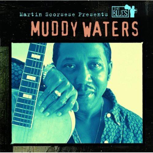 MARTIN SCORSESE PRESENTS BLUES: MUDDY WA