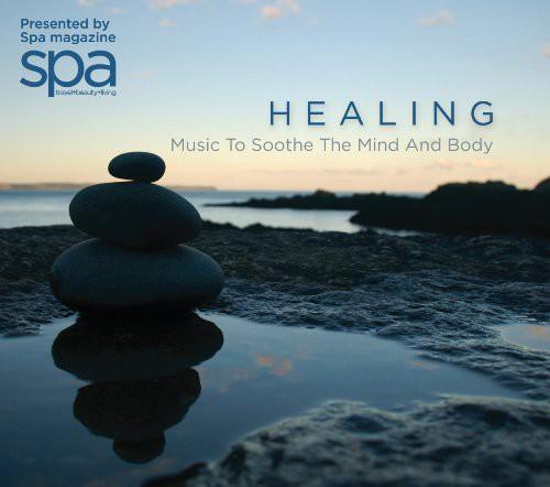 HEALING: MUSIC TO SOOTHE THE MIND & BODY