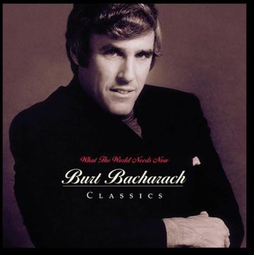 WHAT WORLD NEEDS NOW: BACHARACH CLASSICS