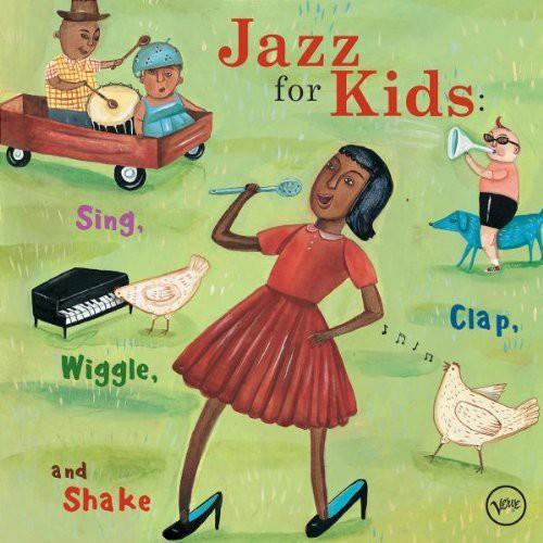 JAZZ FOR KIDS: SING CLAP WIGGLE & SHAKE