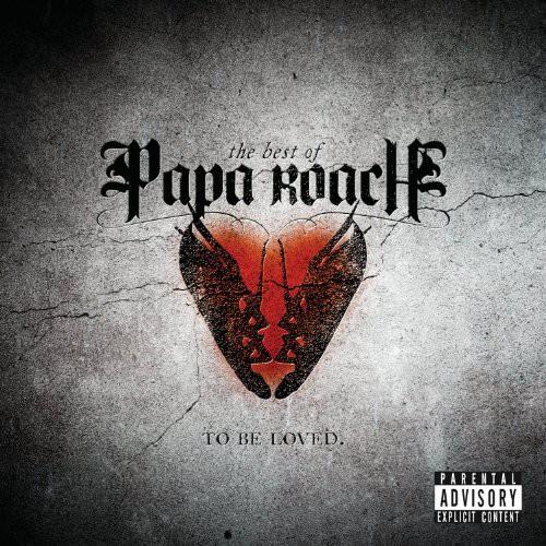 TO BE LOVED: THE BEST OF PAPA ROACH